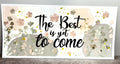 The Best Is Yet To Come - Wrap