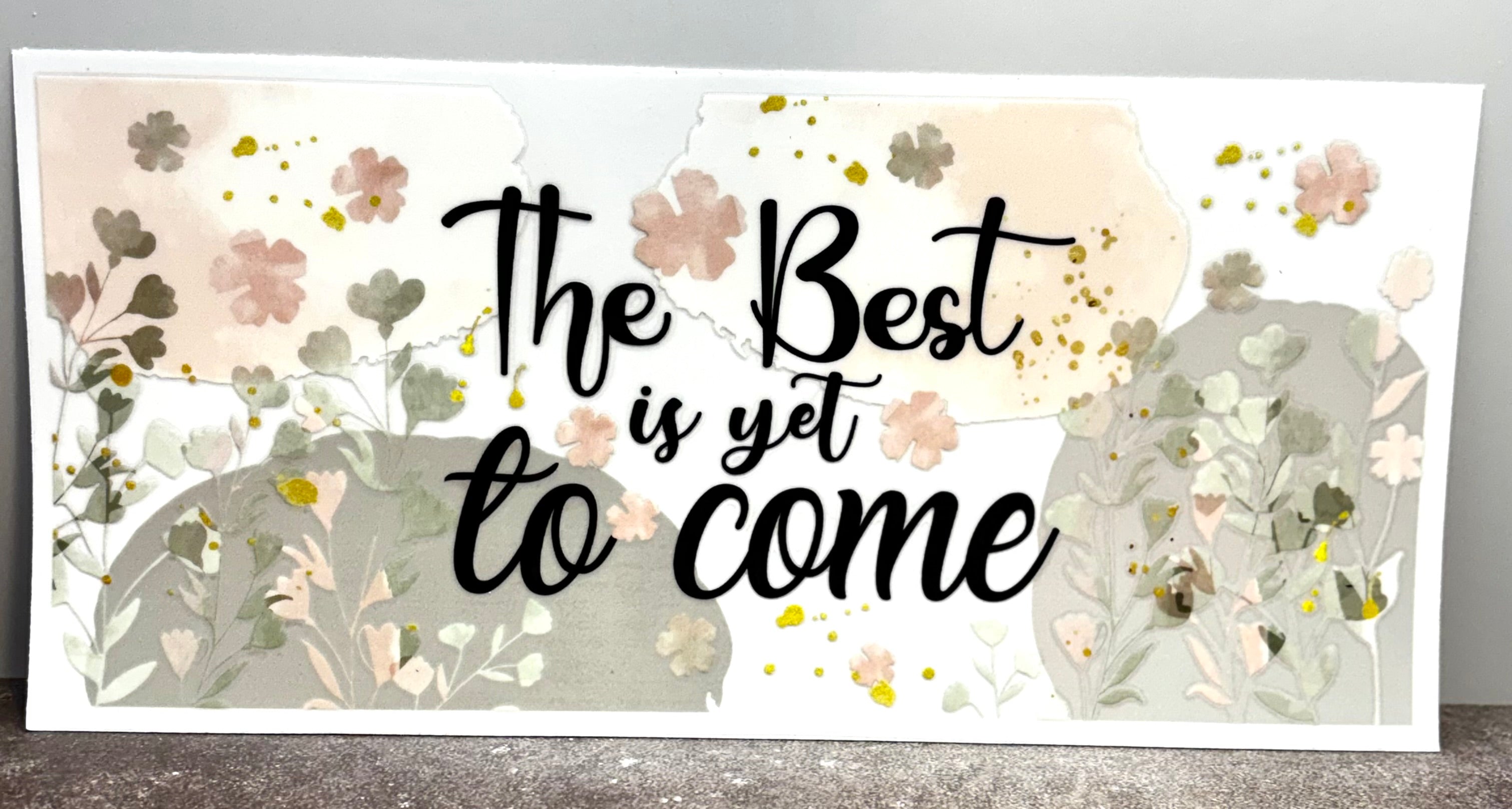 The Best Is Yet To Come - Wrap